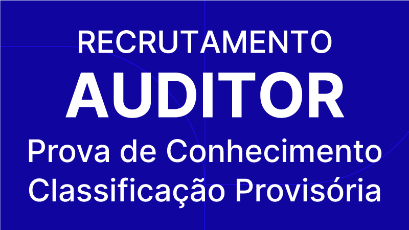 Auditor: Prova de Conhecimento-Classificação Provisória