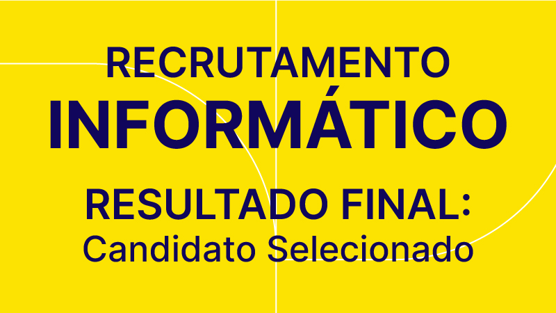 Recrutamento Informático - Resultado Final: Candidato Selecionado