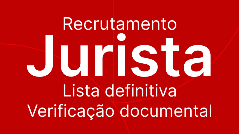 Recrutamento Jurista: Lista definitiva-verificação documental
