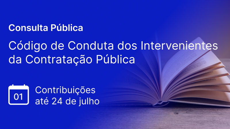 Consulta pública: Código de Conduta dos Intervenientes da Contratação Pública