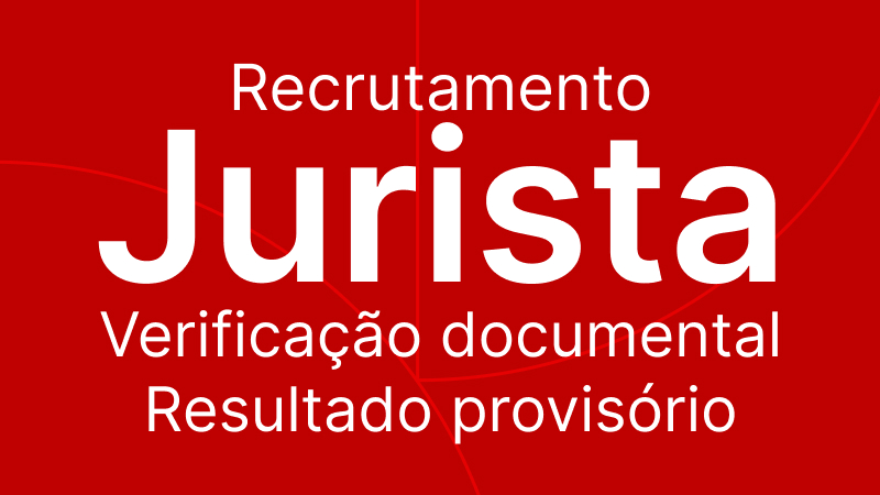 Recrutamento Jurista: Verificação documental-resultado provisório