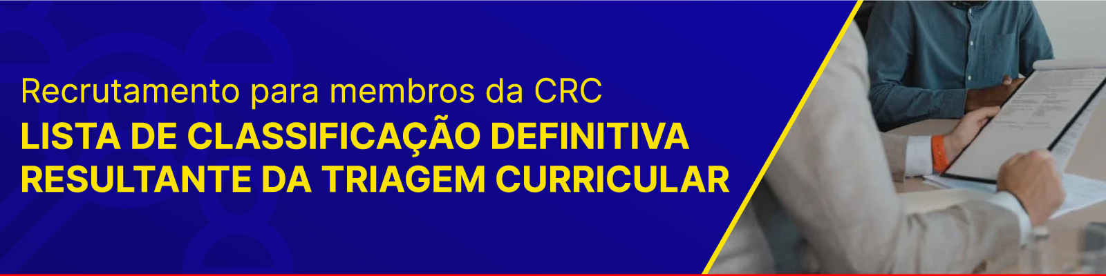 Recrutamento para membros da CRC: lista de classificação definitiva resultante da triagem curricular